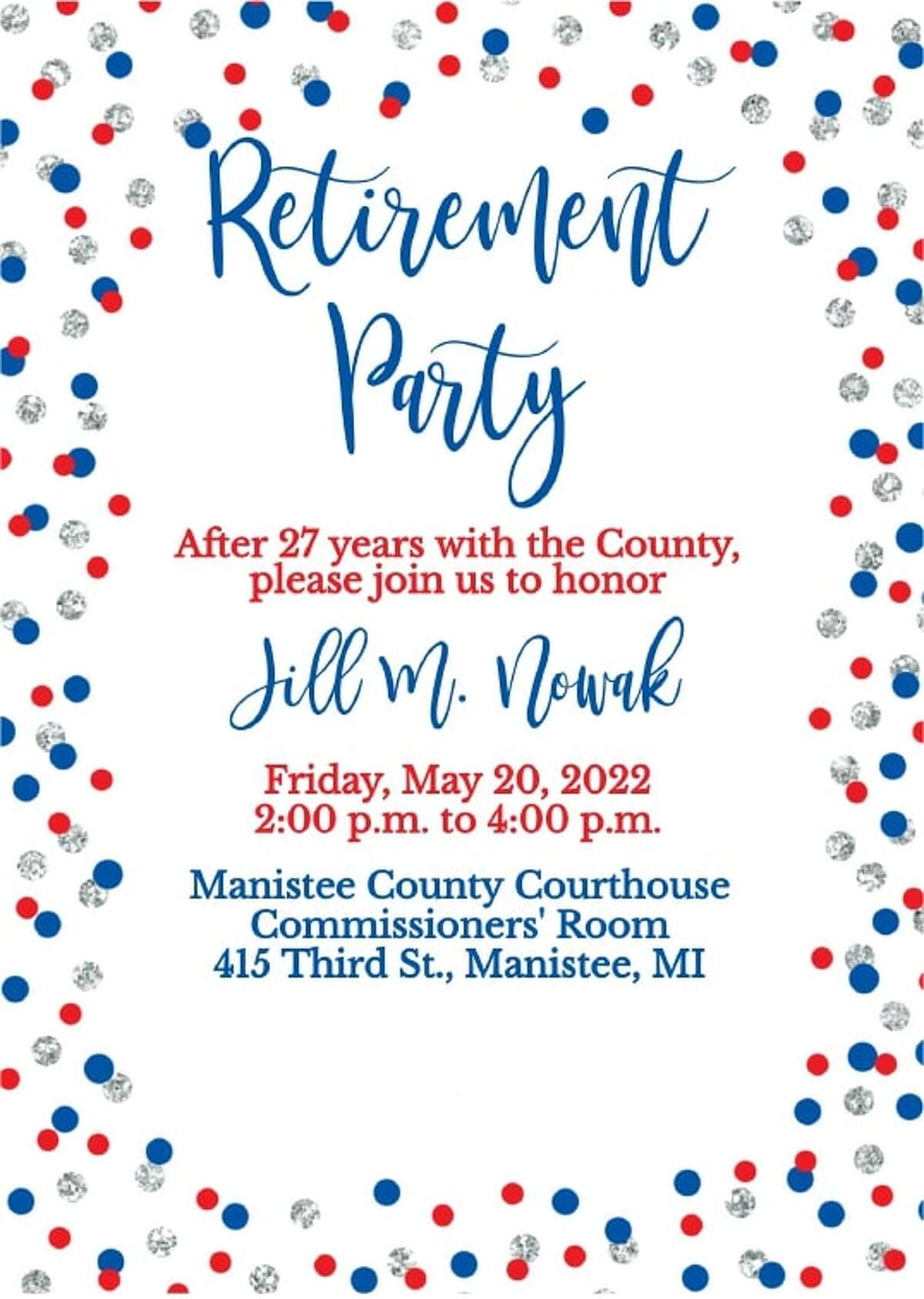 The public is invited to join in celebrating outgoing Manistee County Clerk Jill Nowak who recently announced she would be stepping down May 31. 