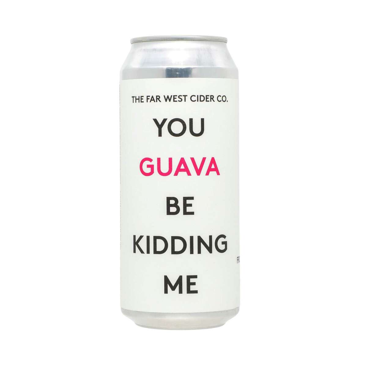 Far West Cider’s You Guava Be Kidding Me, an apple cider made with guava.