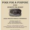 The annual "Pork for a Purpose" benefit will be held Aug. 27 at the home of Bill and Julie Hoisington in Stanwood. Proceeds will benefit a local family in need.