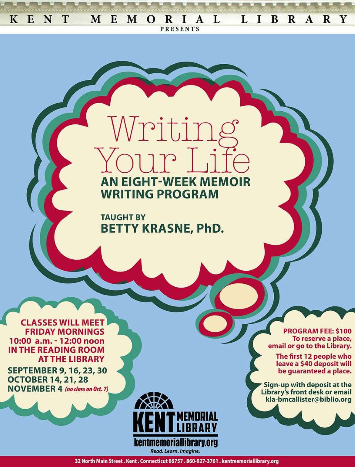 There will be an upcoming, and eight week memoir writing program being taught by author of poems, articles, and seven books, Betty Krasne, Ph.D., who is also a Doctor of Philosophy, at the Kent Memorial Library.  A flyer for the program is shown.