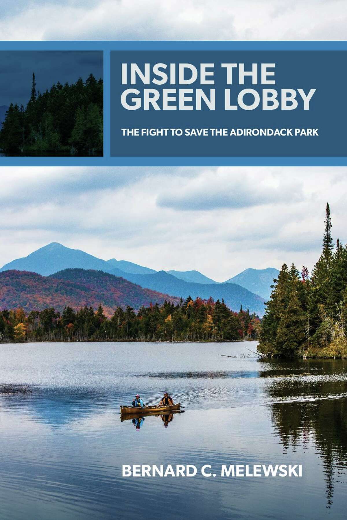 Bernard Melewski, a former lobbyist who worked for the Adirondack Council recently came out with "Inside the Green Lobby: The Fight to Save the Adirondacks."