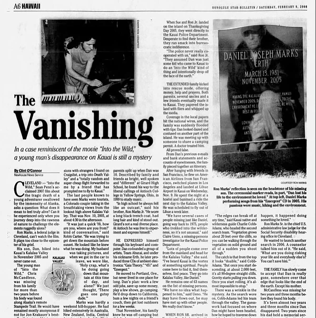 Daniel Marks has been missing since November 10, 2005. He was last seen at the second Kalalau Valley overlook and witnesses said he was looking for a way into the valley from above.