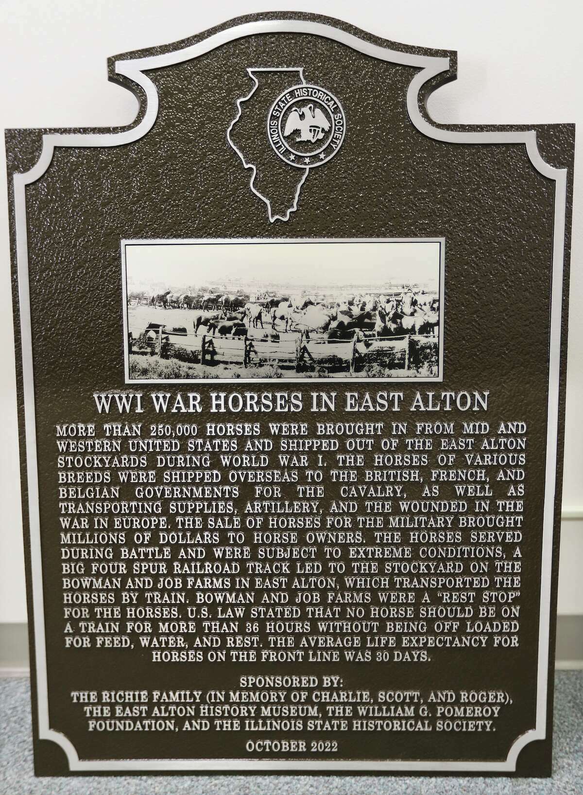 A historic marker placed in front of the East Alton Library on Nov. 5 ensures people will not forget the 250,000 horses that left the Riverbend for World War I fighting in Europe.