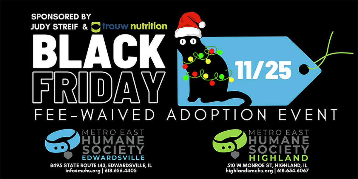 Metro East Humane Society (MEHS) will launch its annual 'Yappy Pawlidays' fundraiser with a fee-waived Black Friday adoption event on Friday, Nov. 25, 