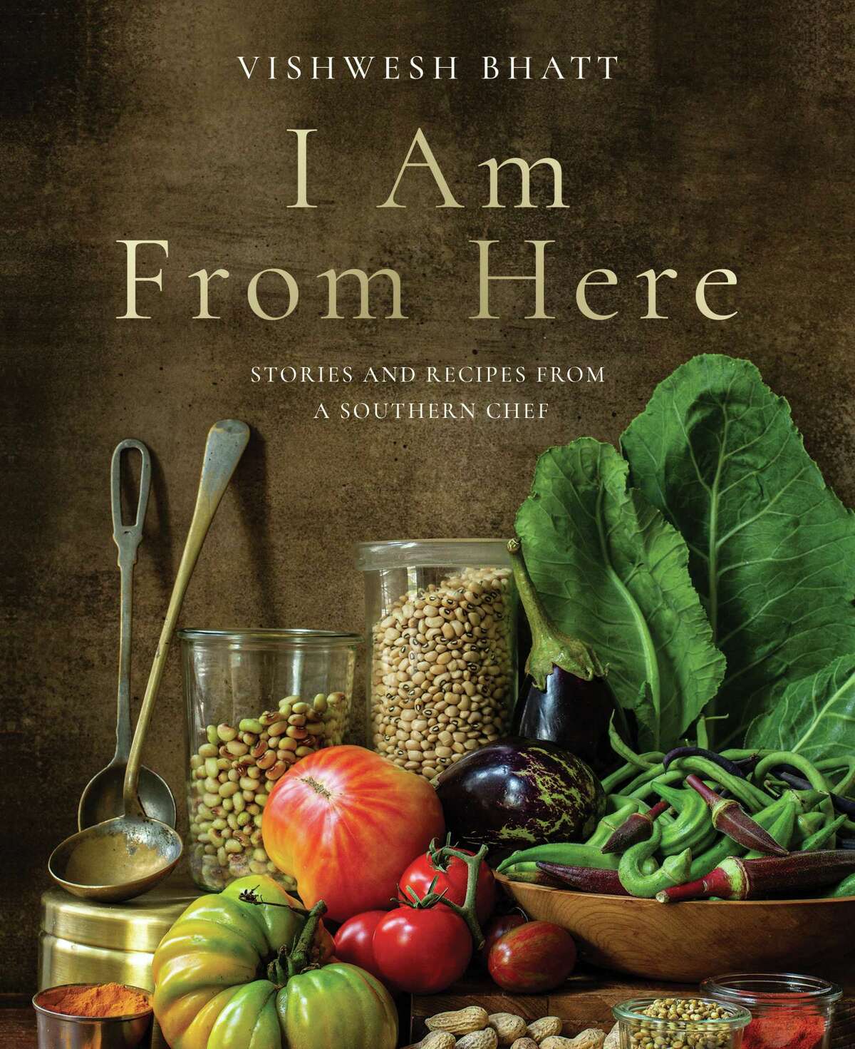 "I Am From Here: Stories and Recipes from a Southern Chef" by Vishwesh Bhatt is one of The Chronicle's top cookbooks of 2022.