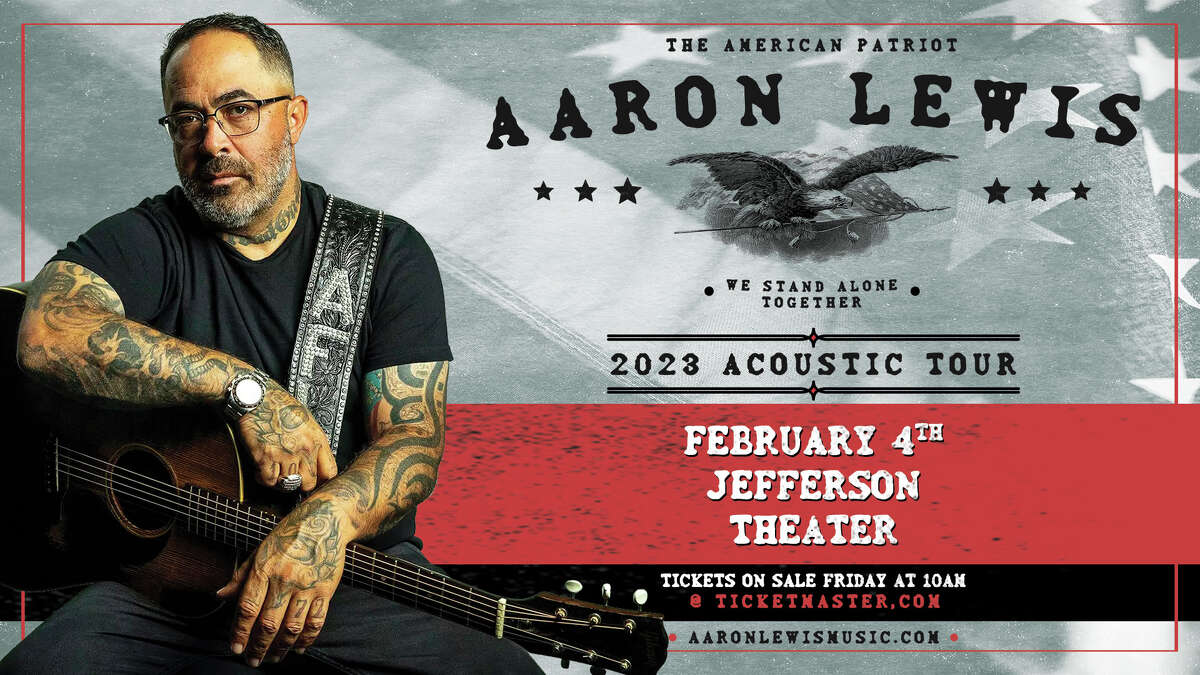 Aaron Lewis is performing at the Jefferson Theatre in Beaumont.