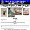 The FBI is offering a reward of up to $25,000 for information leading to the arrest and conviction of Christopher A. Francisquini, 31, who allegedly stabbed to death and dismembered his 11-month-old daughter Camilla in their Naugatuck home on Nov. 18.