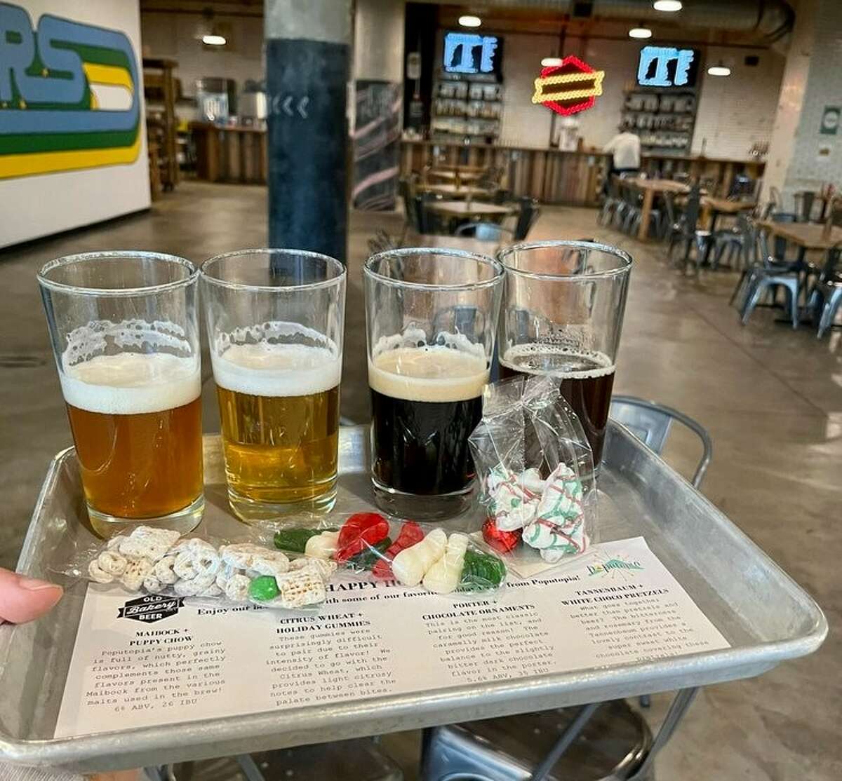 For sampling, the craft brewery also has its Holiday Treat plus Beer Pairing Flights available now through Christmas. Each flight features four ounces each of four different beer selected to pair perfectly with four sweet treats from Poputopia Gourmet Popcorn and Sweets.  