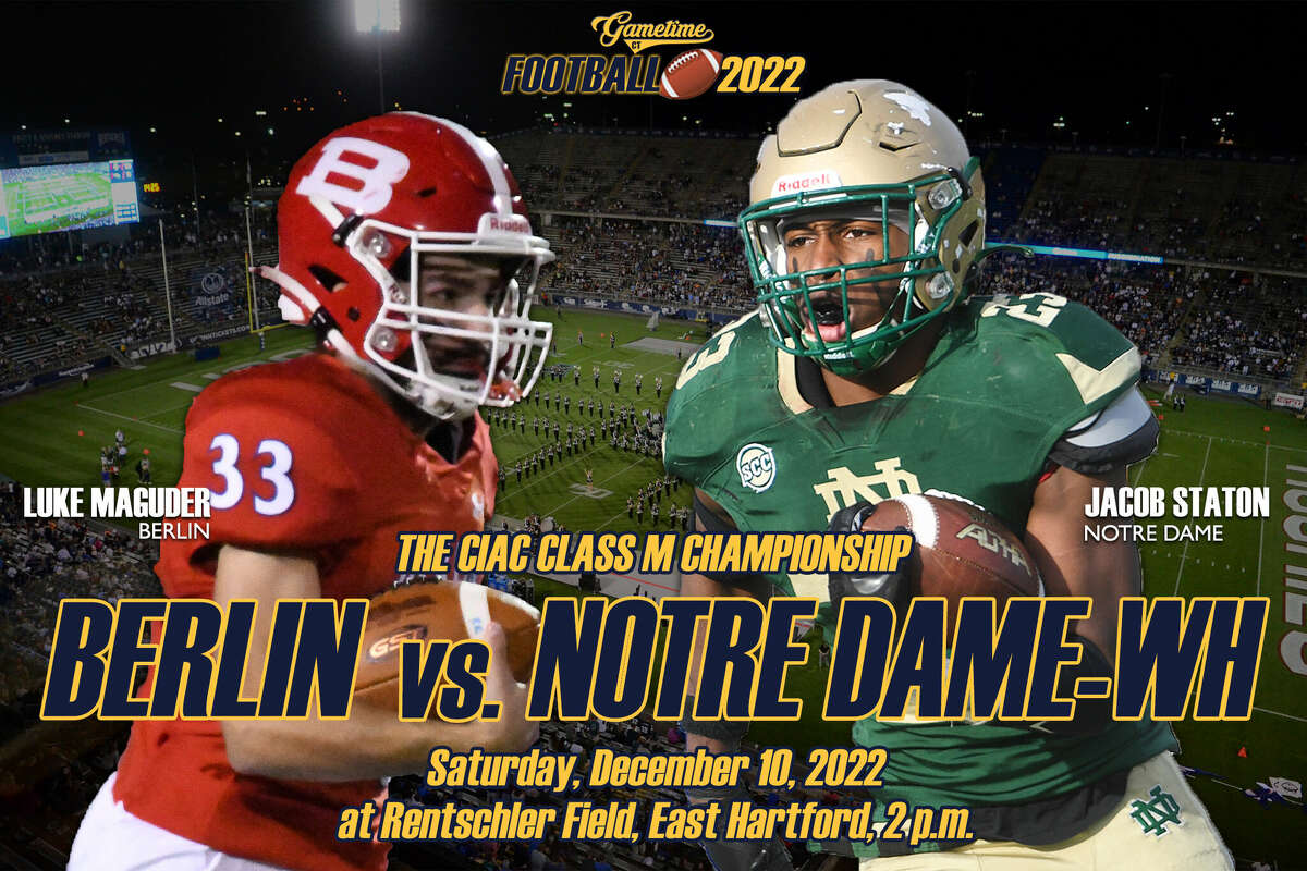 The 2022 Class M football championship is between Berlin and Notre Dame-West Haven.