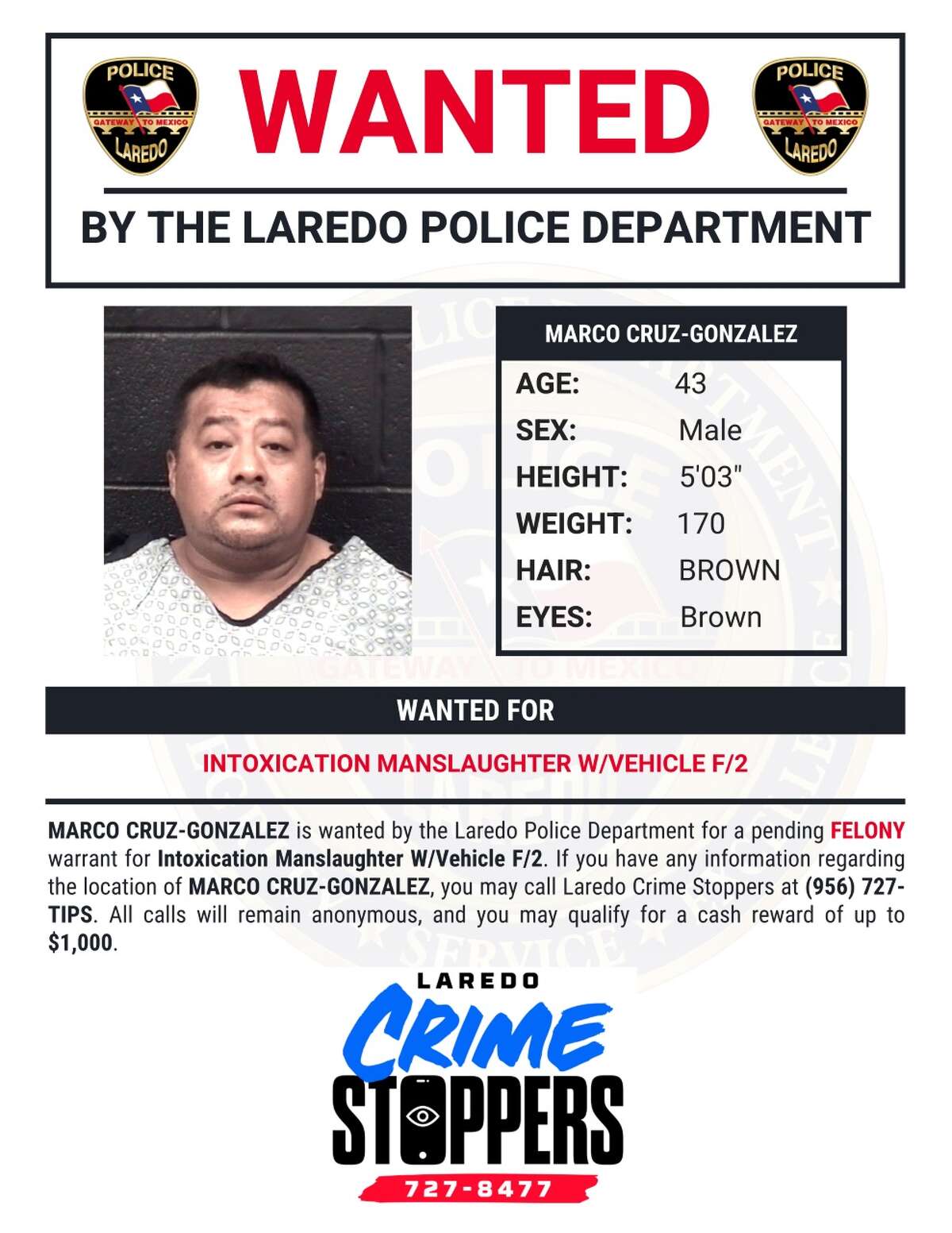 This is the wanted poster for Marco Cruz-Gonzalez. He has an active warrant for his arrest for intoxication manslaughter.