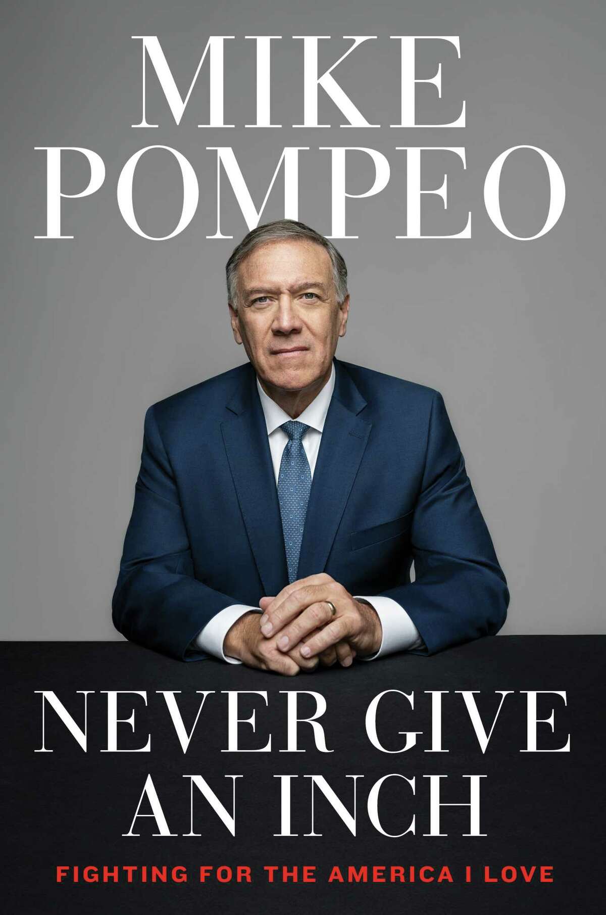 "Never Give an Inch" by Mike Pompeo