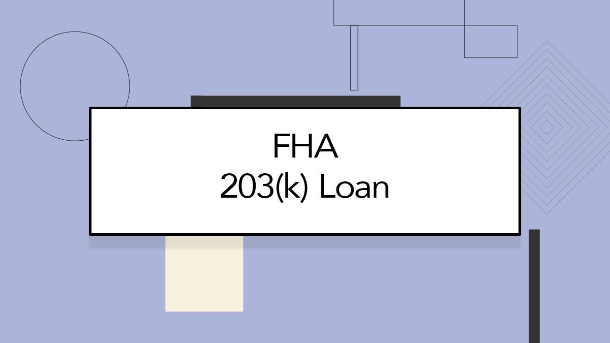 What Is A FHA 203(k) Loan? Benefits, Requirements, And How It Works