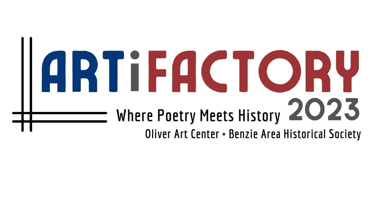 ARTiFactory will begin with a morning session exploring poetry writing at the Oliver Art Center and continue with a tour of the Benzie Area Historical Society.
