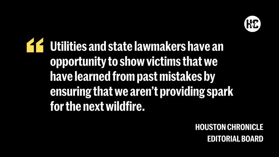 Utilities and state lawmakers have an opportunity to show victims that we have learned from past mistakes by ensuring that we aren't providing spark for the next wildfire. 