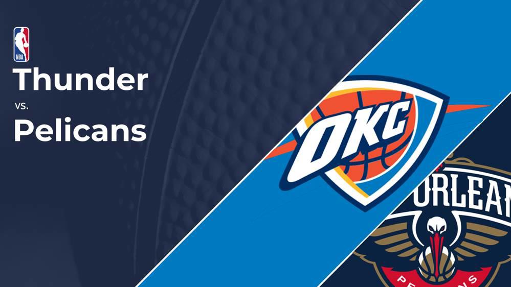 Thunder vs. Pelicans TV & Live Stream Info - April 29