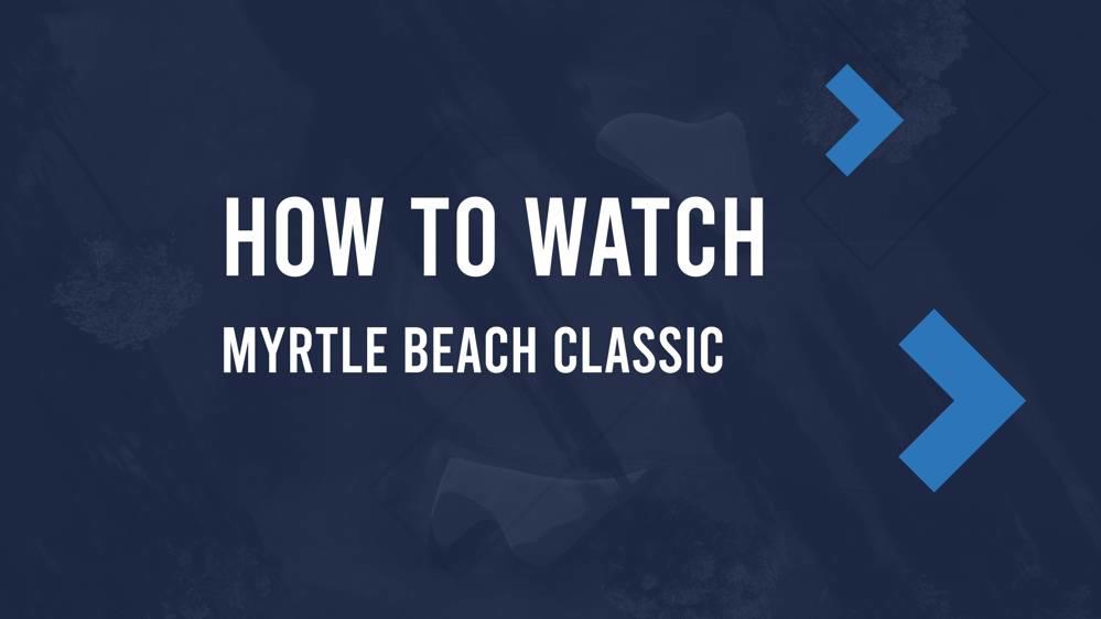 Myrtle Beach Classic Sunday Start Time, How to Live Stream, Tee Times