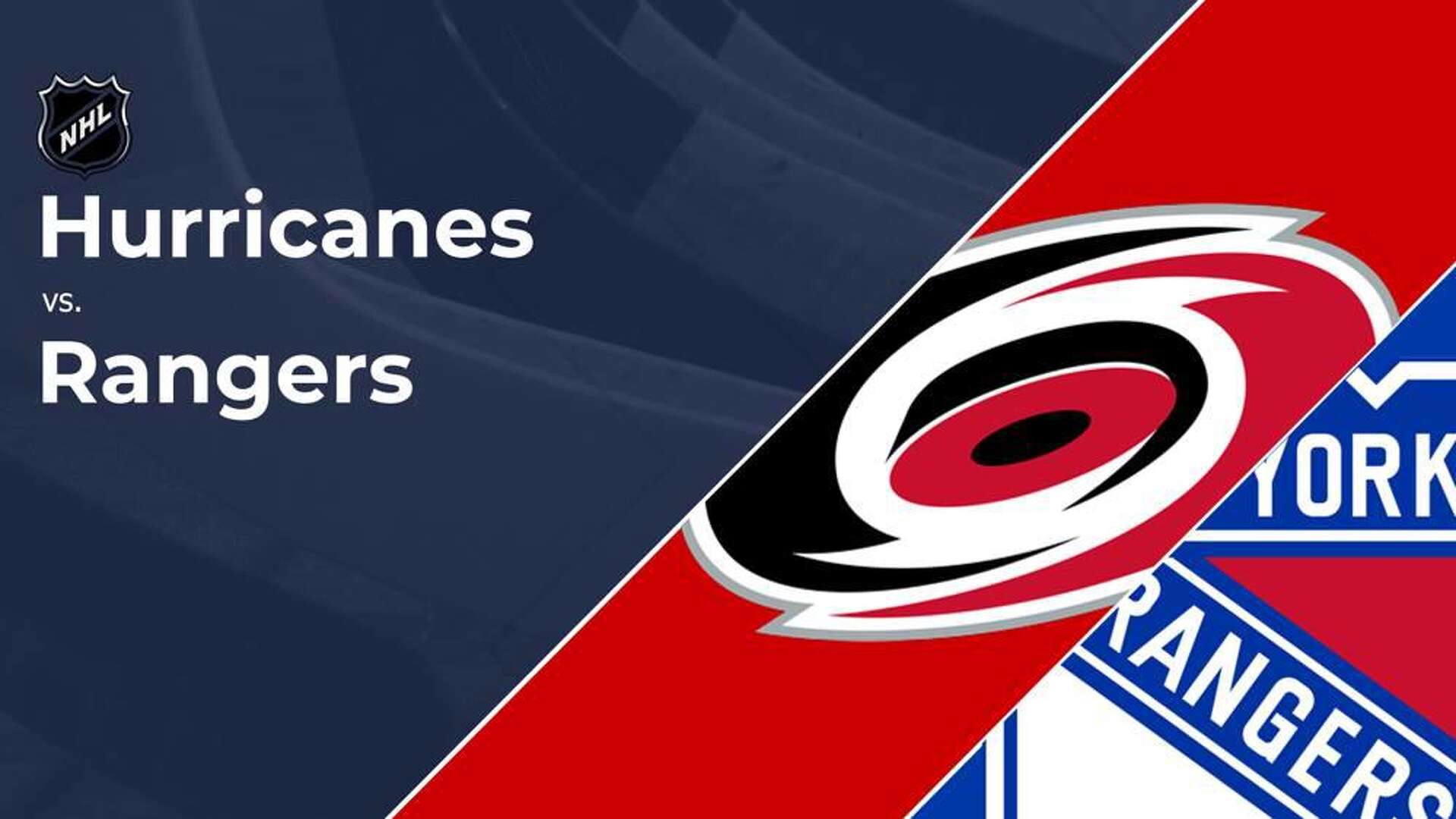 Live Stream & TV Channel for Rangers vs. Hurricanes, May 13