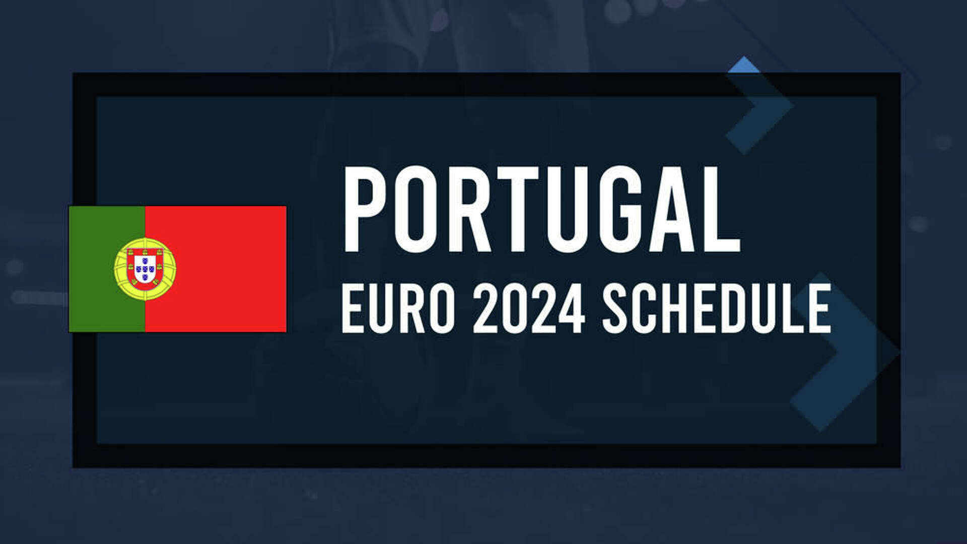 Euro 2024 Portugal Schedule, Start Times and Game Info