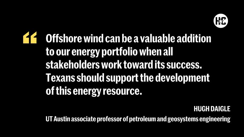 Offshore wind can be a valuable addition to our energy portfolio when all stakeholders work toward its success. Texans should support the development of this energy resource.