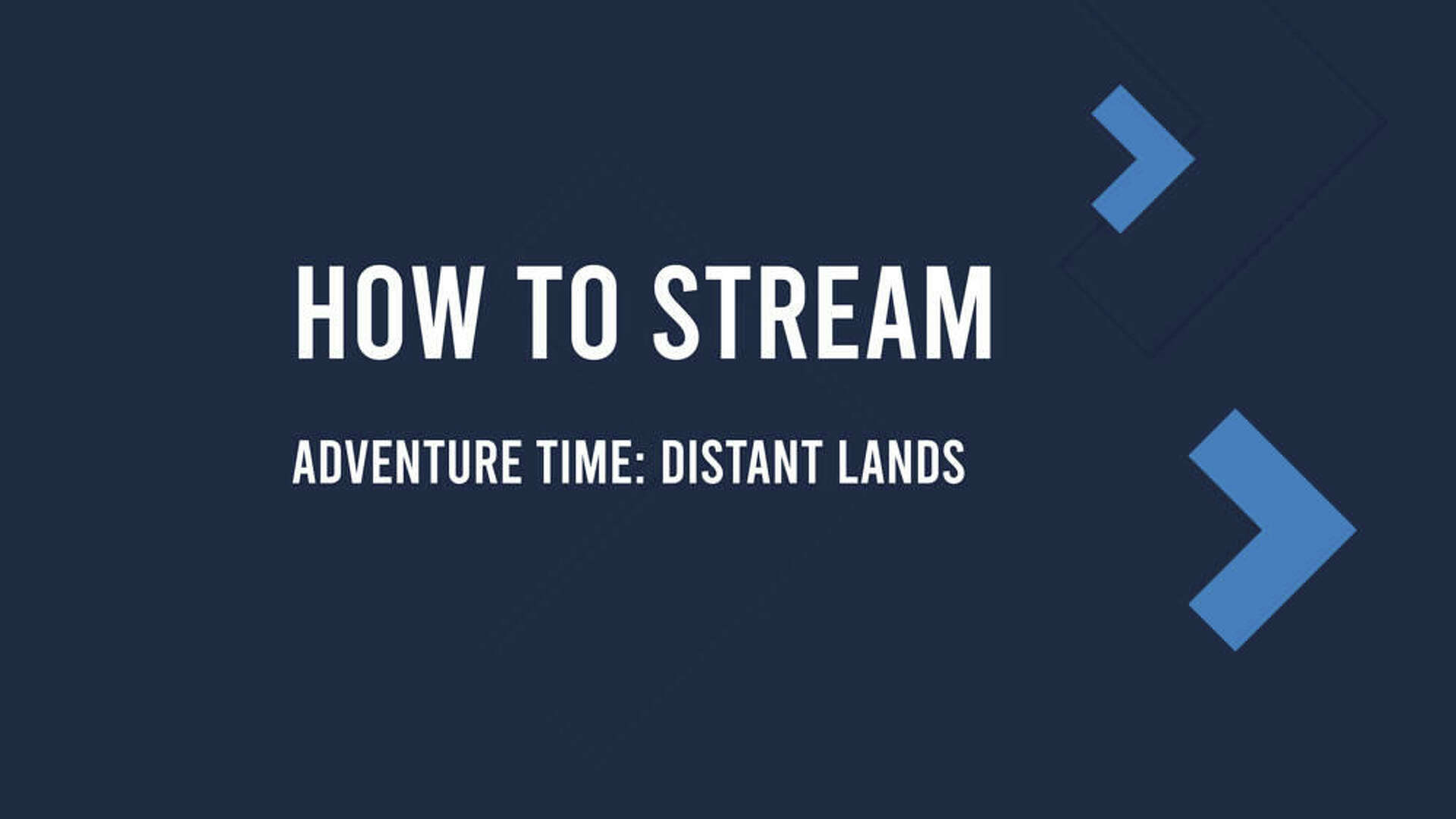 Where to Watch and Stream Adventure Time: Distant Lands