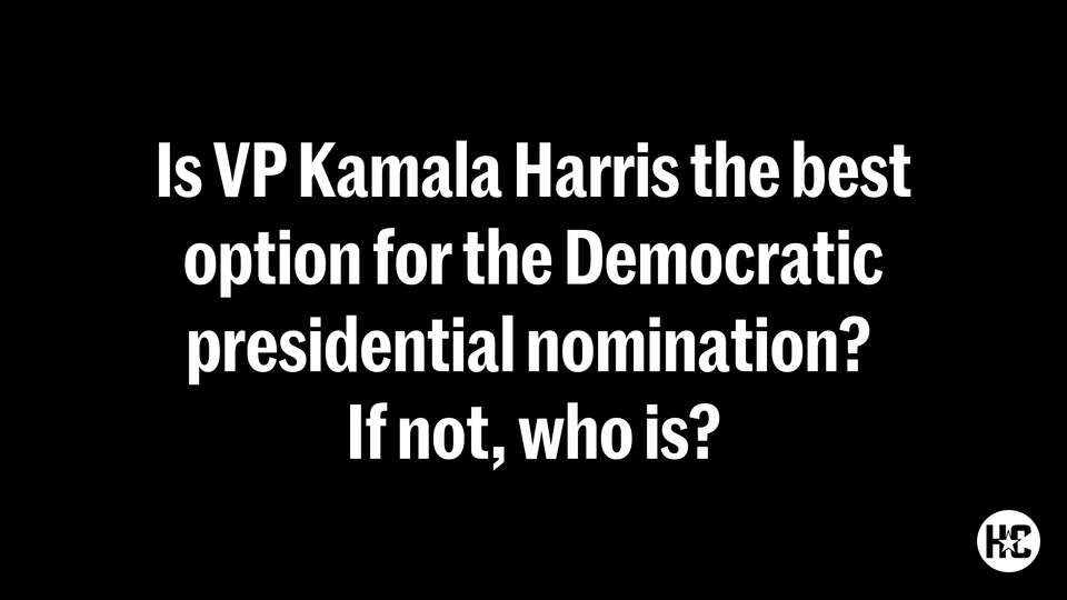 Is VP Kamala Harris the best option for the Democratic presidential nomination? 