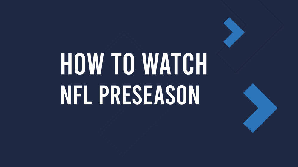 How to Watch the NFL Preseason Streaming Live This Week