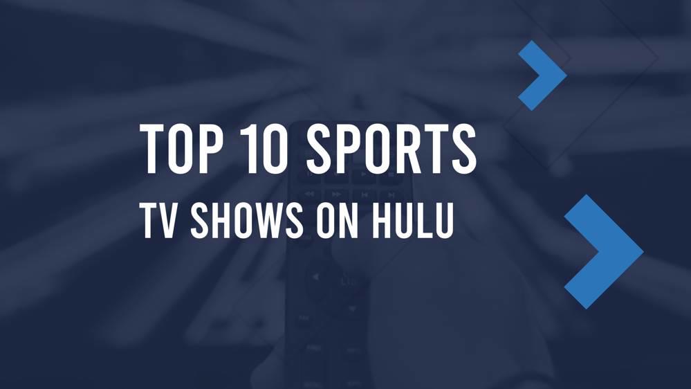 10 Best Sports TV Shows on Hulu in August 2024