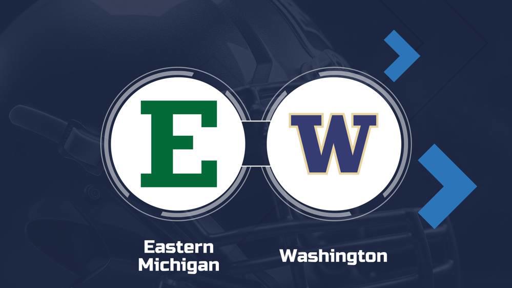 How to Watch the Eastern Michigan vs. Washington Game Streaming & TV Info