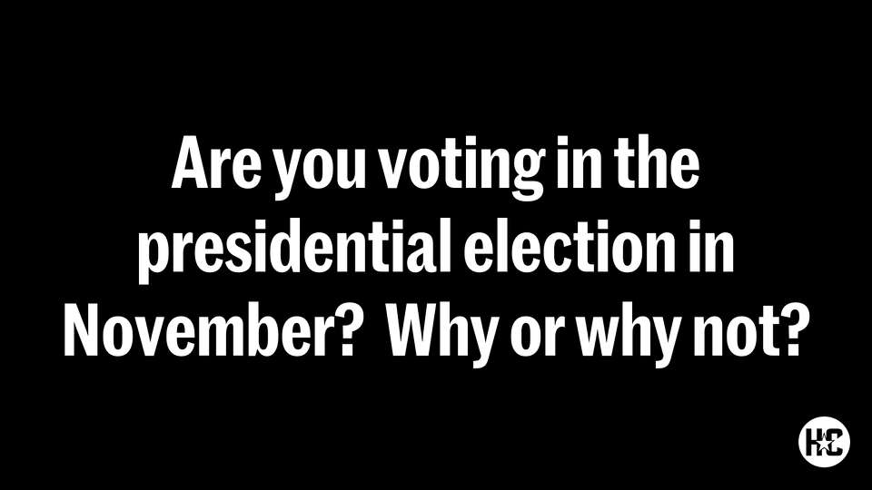 Are you voting in the presidential election? 