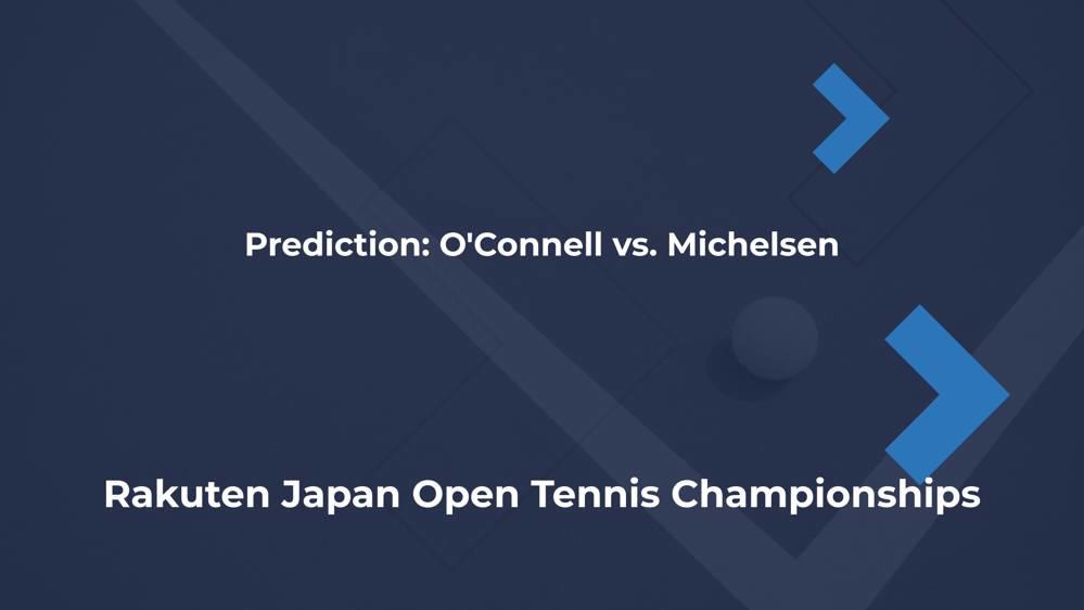 O'Connell vs. Michelsen Prediction Rakuten Japan Open Tennis
