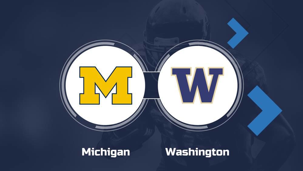 How to Watch the Michigan vs. Washington Game Streaming & TV Info