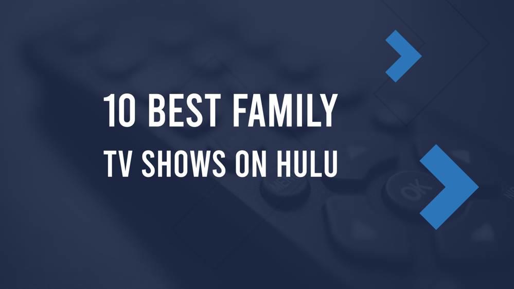 10 Best Family TV Shows on Hulu in October 2024