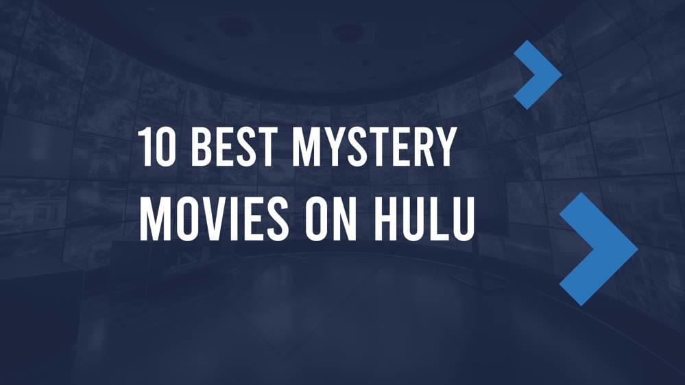 10 Best Mystery Movies on Hulu in October 2024