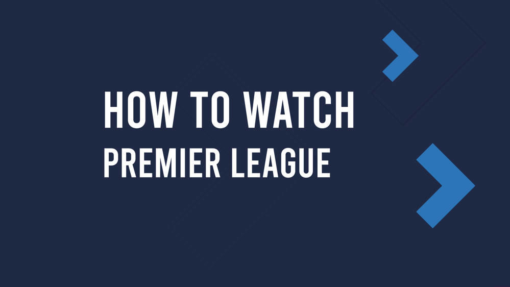 How to Watch Premier League Streaming Live in the US Today October 25