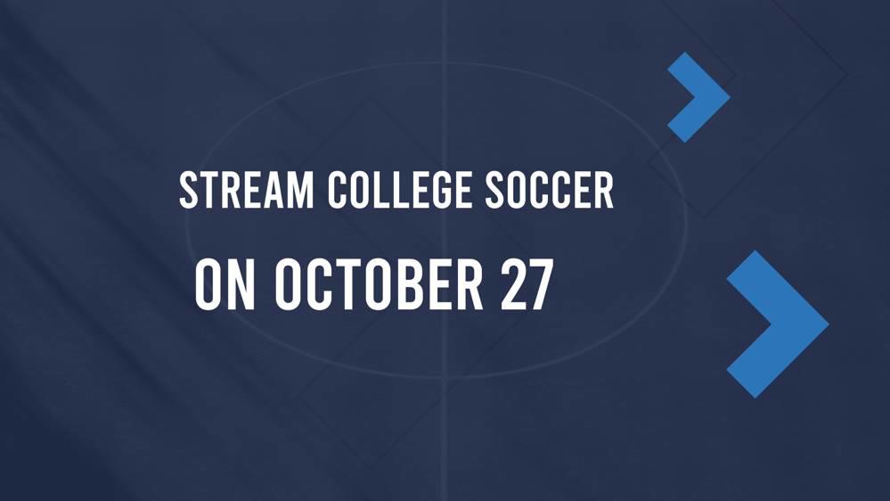 NCAA Women's Soccer TV Schedule & Live Streams Today October 27