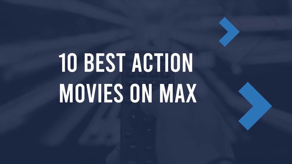 10 Best Action Movies on Max in November 2024