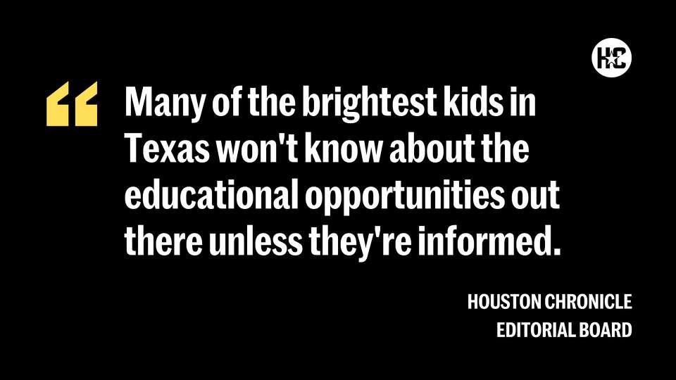  Many of the brightest kids in Texas won't know about the educational opportunities out there unless they're informed. 