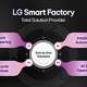 This infographic is called "LG Smart Factory Total Solution Provider" and it talks about end to end solutions such as: front engineering, intelligent automation, AI-DX operation and life cycle services.