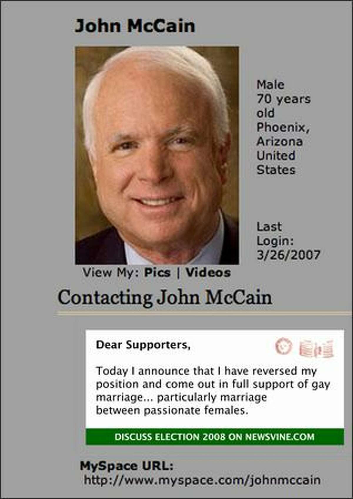 Newsvine.com CEO Mike Davidson didn't hack his way into Republican presidential candidate John McCain's MySpace page: He merely changed an image on his own site that McCain's site was using. The joke message in this image said Sen. McCain, R-Ariz., in a reversal of his previous position, was endorsing gay marriage -- "particularly marriage between passionate females." (Photo courtesy of Newsvine.com)