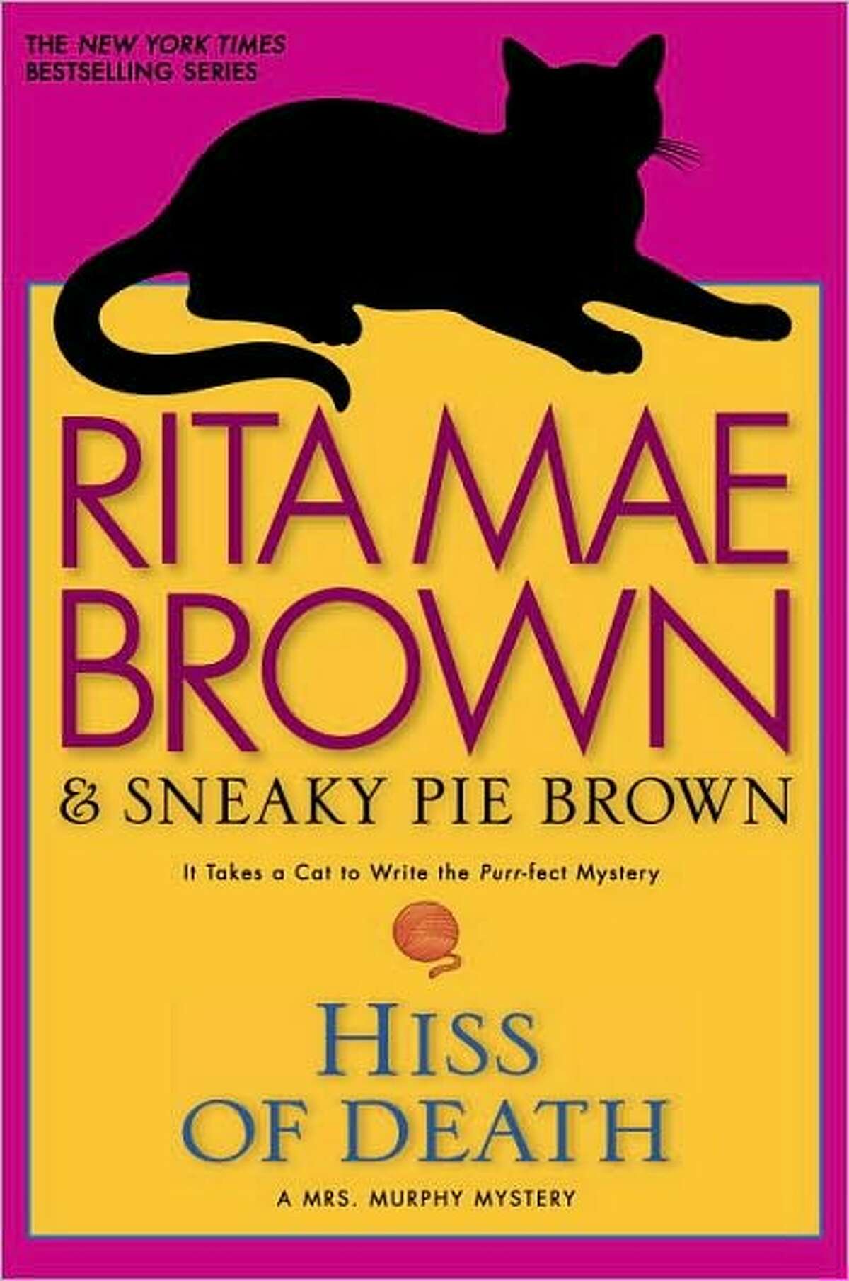 Hiss of Death by Rita Mae Brown and Sneaky Pie Brown. No. 19 in Mrs. Murphy Mystery series