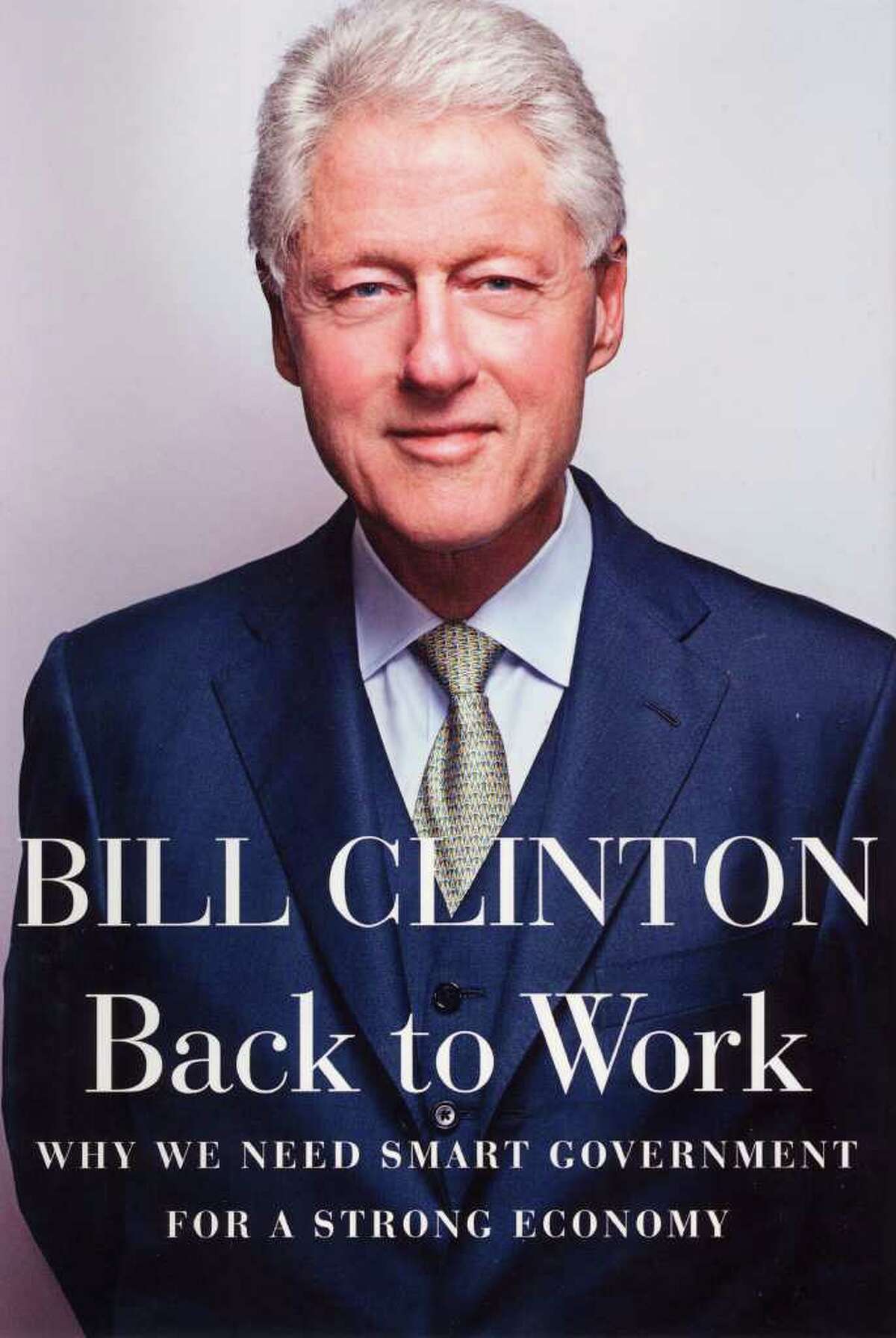 BOOK JACKET - Shows is a scanned book jacket image from "Back to Work" by former President Bill Clinton. The book is scheduled for release next Tuesday by Knopf. (AP Photo/Knopf)