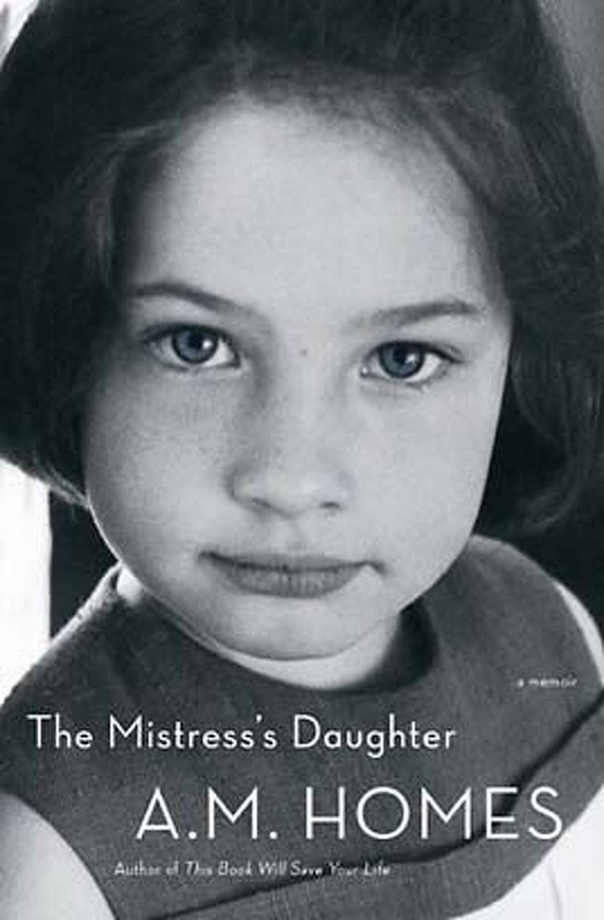 "The Mistress's Daughter" by A.M. Homes