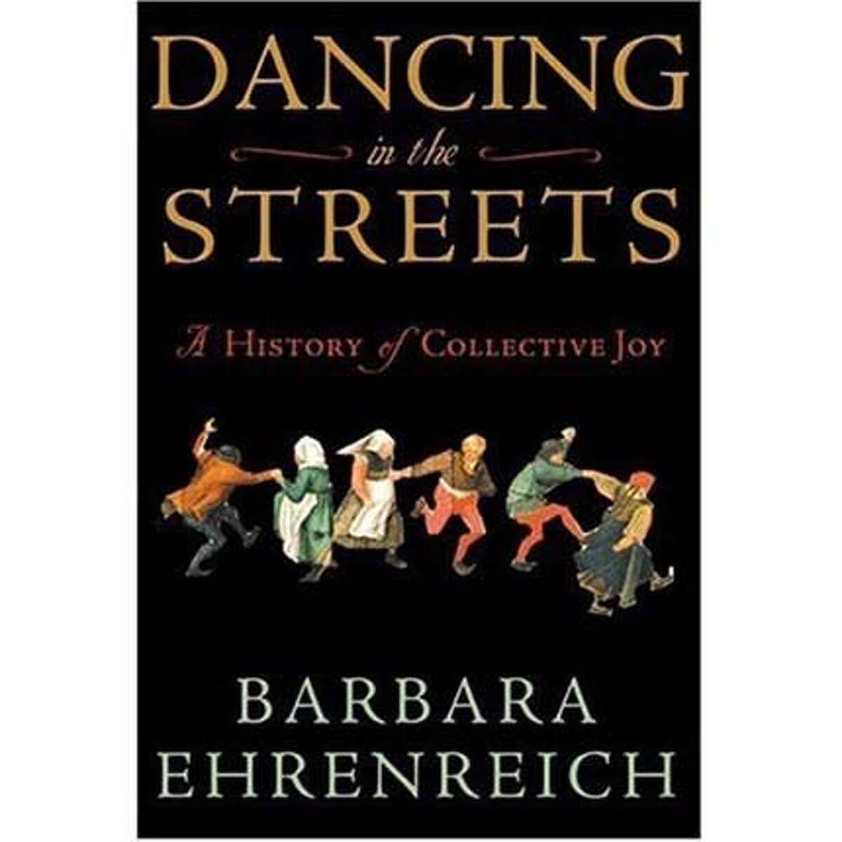 "Dancing in the Streets: A History of Collective Joy" by Barbara Ehrenreich