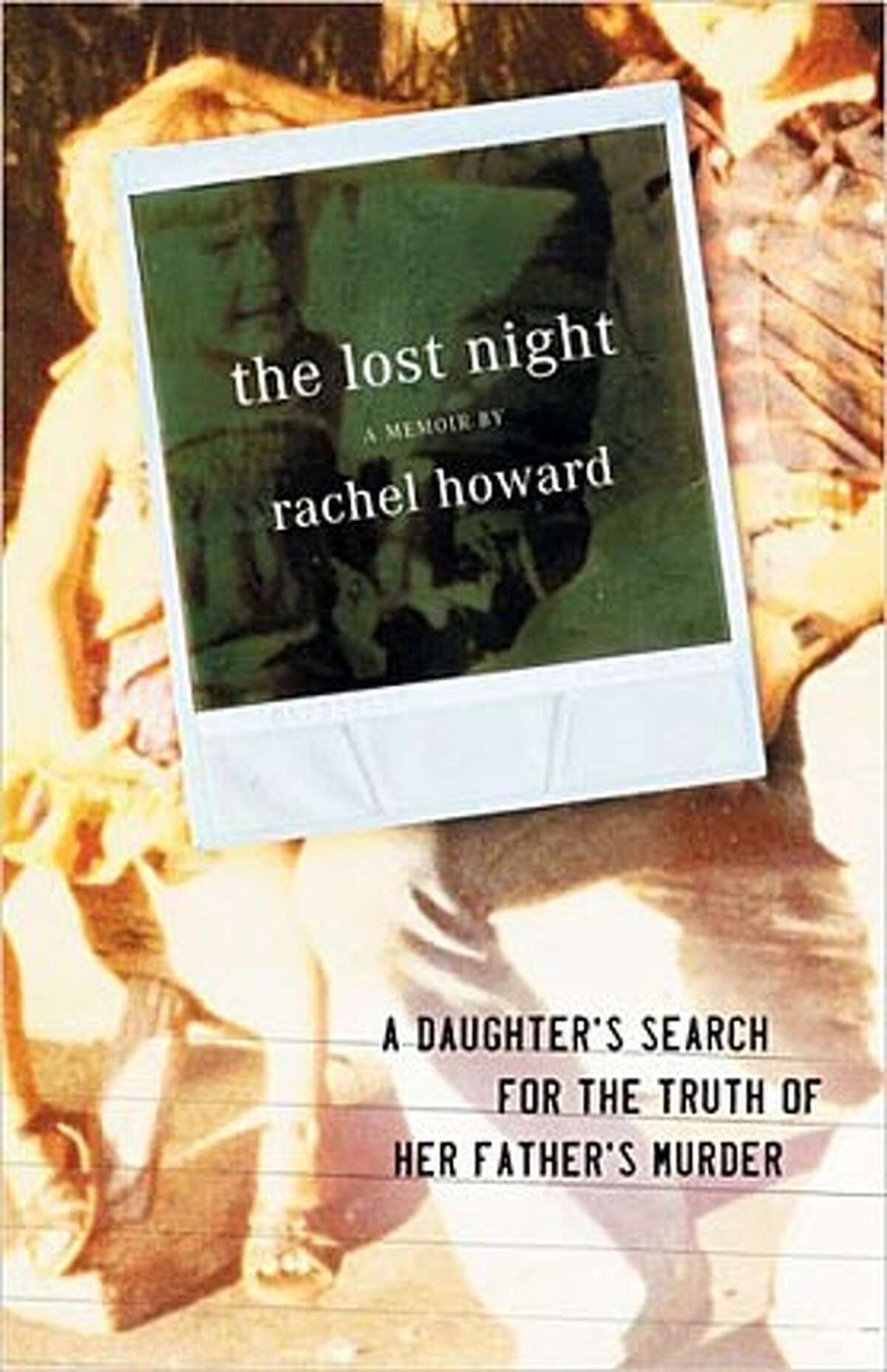 SUMMER29_PH3.JPG Book cover of The Lost Night by Rachel Howard handout/ handout BookReview#BookReview#Chronicle#05-29-2005#ALL#2star#e5#0422951573