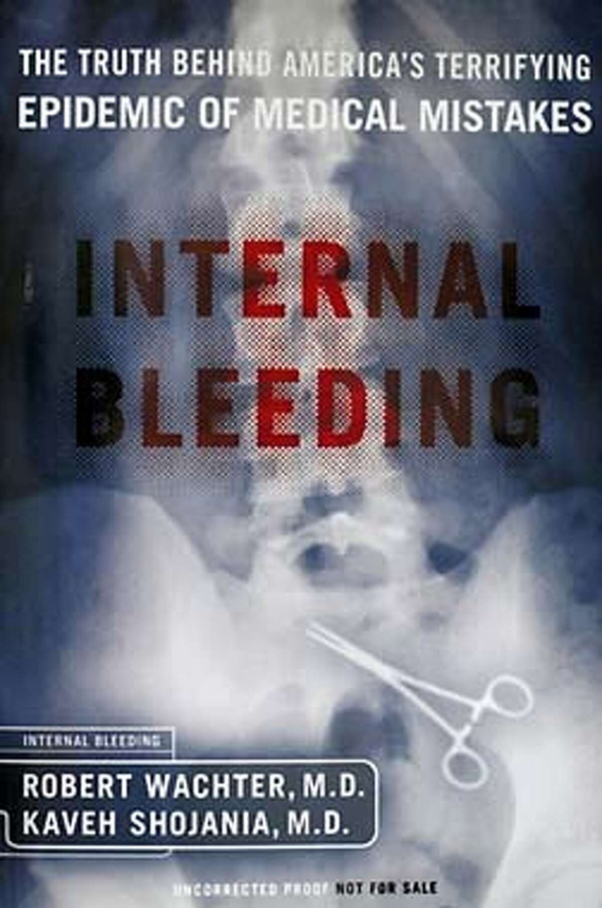 The paperback version of the popular new book on medical errors, Internal Bleeding, co-authored by Kaveh G. Shojania, M.D. (CQ) Assistant professor of Medicine at UCSF and Robert M. Wachter, M.D. (CQ) Chief of the Medical Service at UCSF on 2/19/04 in San Francisco. Kat Wade / The Chronicle