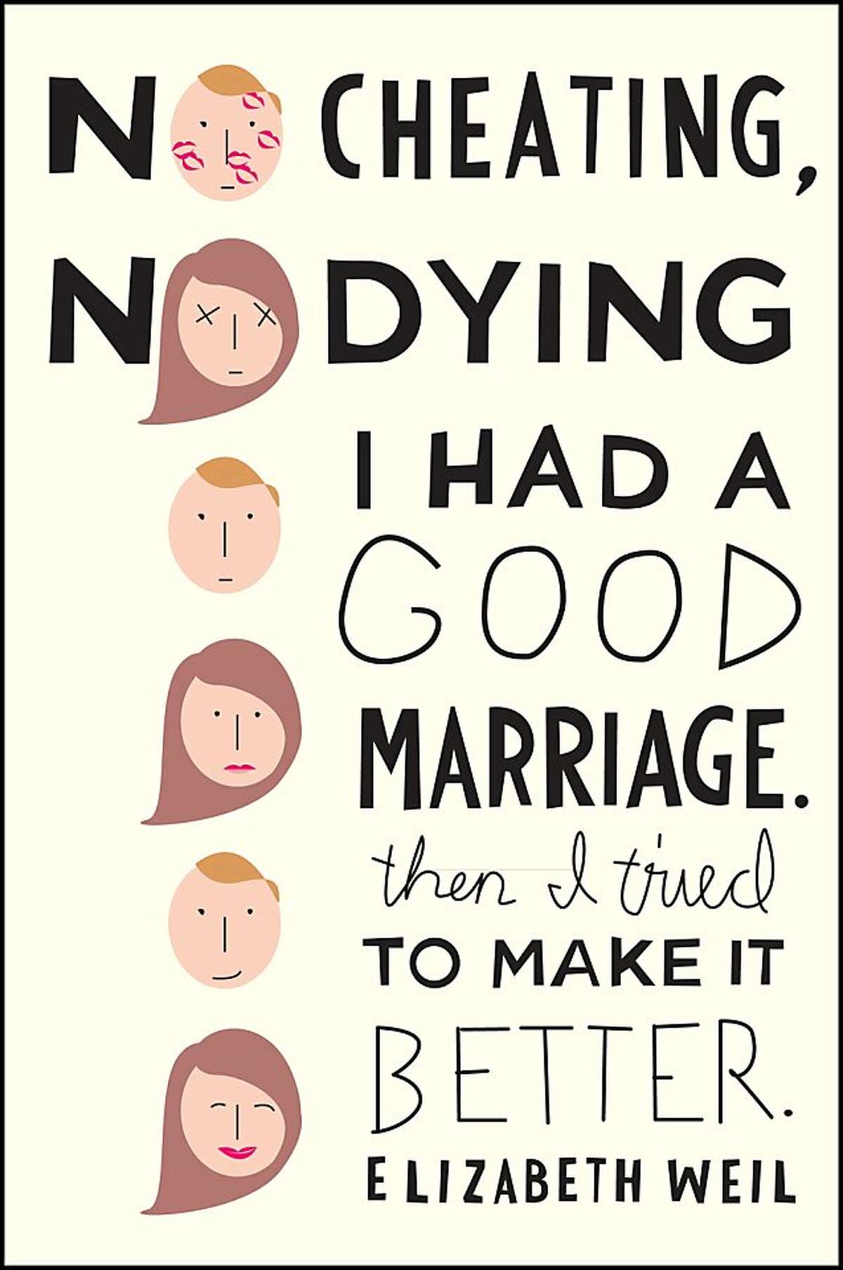 "No Cheating, No Dying: I Had a Good Marriage. Then I Tried to Make It Better" By Elizabeth Weil