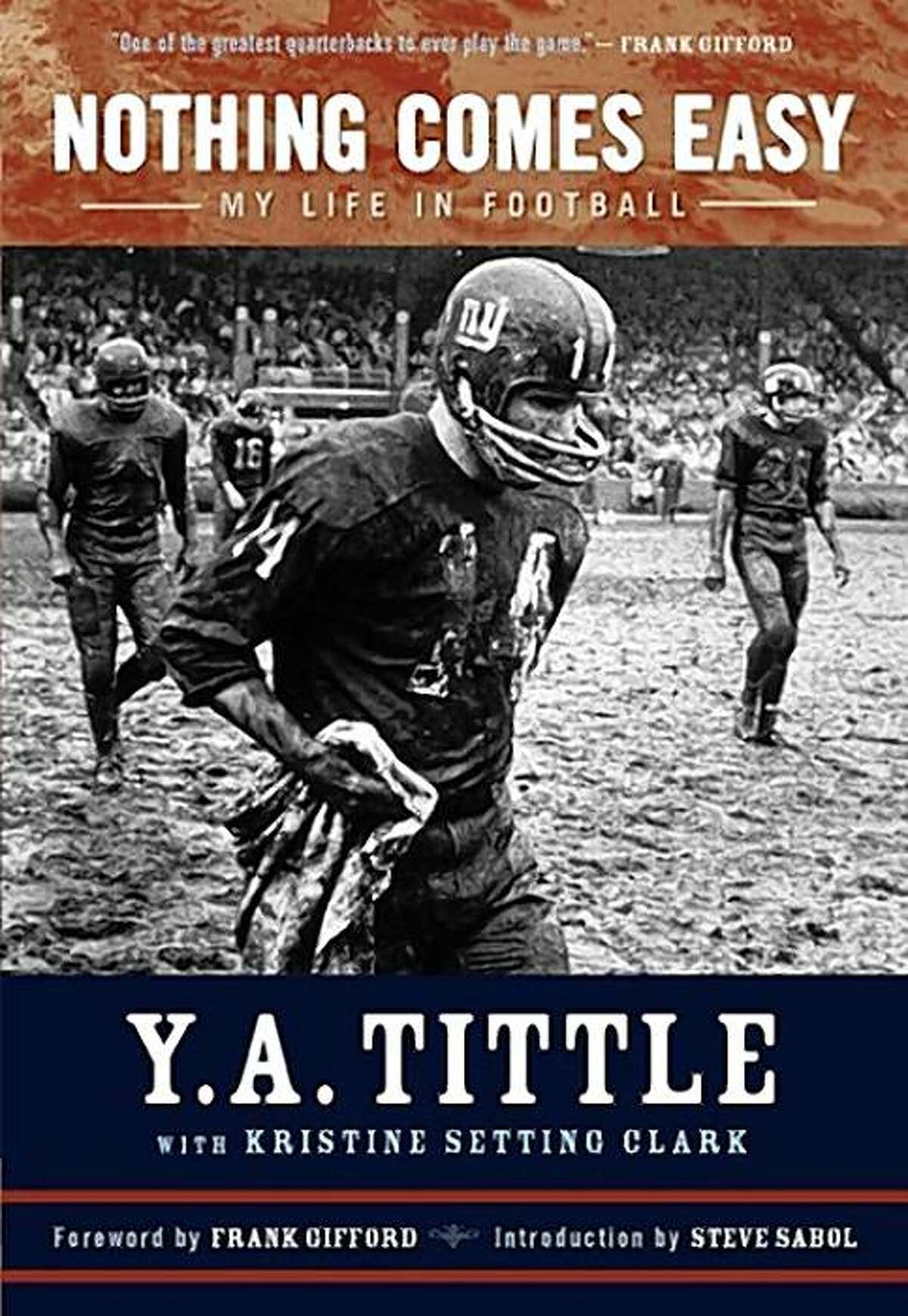 Book cover for "Nothing Comes Easy" by Y.A. Tittle.