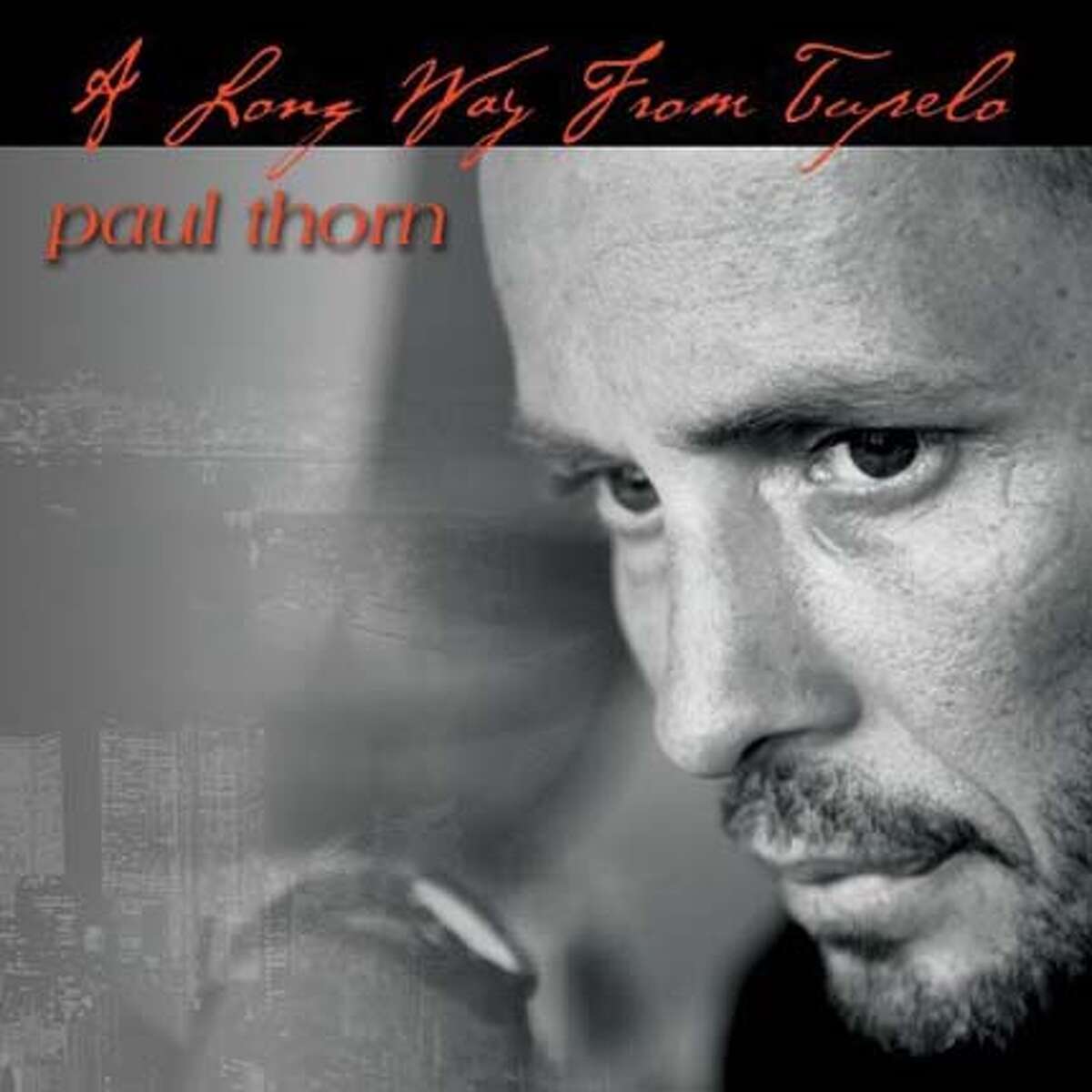 CD review Paul Thorn, 'Long Way From Tupelo'