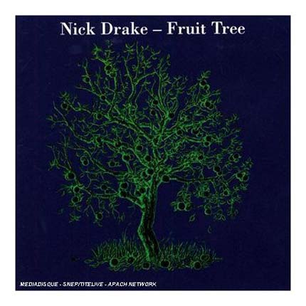 NICK DRAKE「Fruit Tree」 Nick Drake: 'Fruit Tree'