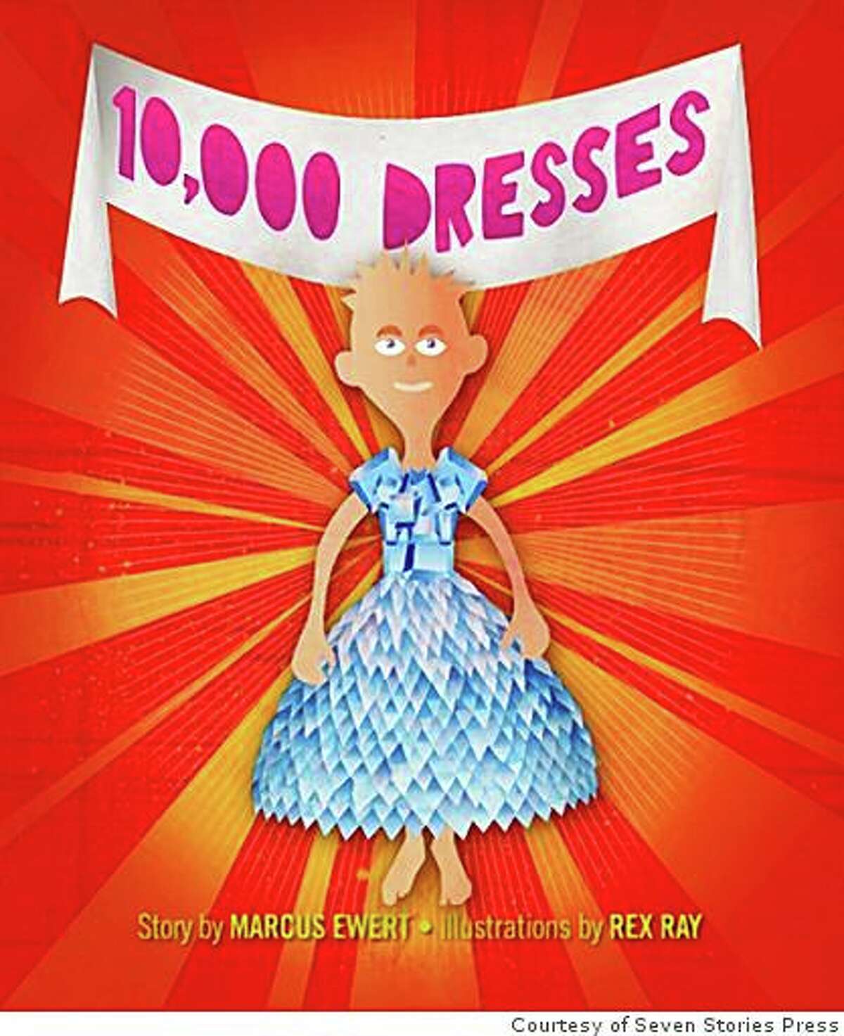"10,000 Dresses," a book for young readers by Marcus Ewert, with illustrations by Rex Ray.